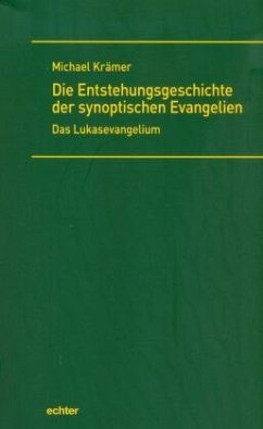 Die Entstehungsgeschichte der synoptischen Evangelien, Das Lukasevangelium - Krämer, Michael