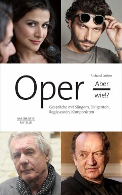 Oper, aber wie? - Gespräche mit Sängern, Dirigenten, Regisseuren, Komponisten - Lorber, Richard
