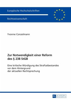 Zur Notwendigkeit einer Reform des § 238 StGB - Conzelmann, Yvonne