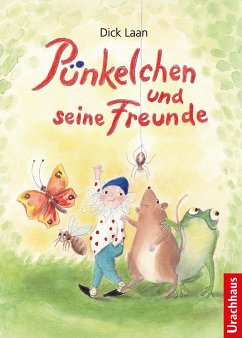 Pünkelchen und seine Freunde - Laan, Dick