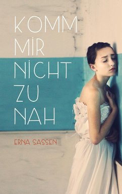 Komm mir nicht zu nah - Sassen, Erna