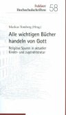 Alle wichtigen Bücher handeln von Gott