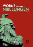 Worms und seine Nibelungen Worms und seine Nibelungen