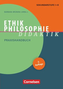 Ethik/Philosophie Didaktik. Praxishandbuch für die Sekundarstufe I und II - Holtzem, Joel;Denda, Martina;Henke, Roland Wolfgang;Brüning, Barbara