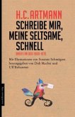 Schreibe mir, meine Seltsame, schnell