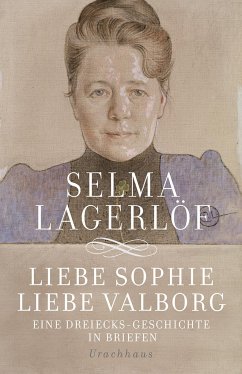 Liebe Sophie - Liebe Valborg - Lagerlöf, Selma