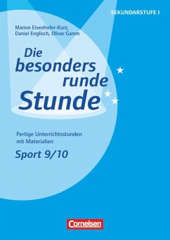 Die besonders runde Stunde - Sekundarstufe I. Sport: Klasse 9/10 - Englisch, Daniel;Gamm, Oliver;Eisenhofer-Kurz, Marion