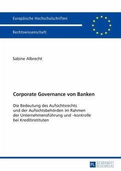 Corporate Governance von Banken - Albrecht, Sabine
