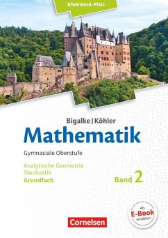 Mathematik Sekundarstufe II - Rheinland-Pfalz Grundfach Band 2 - Analytische Geometrie, Stochastik - Kuschnerow, Horst;Ledworuski, Gabriele;Köhler, Norbert;Bigalke, Anton