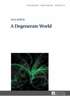 A Degenerate World - Jedlicki, Jerzy