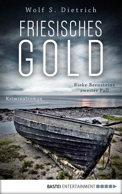 Friesisches Gold / Kommissarin Rieke Bernstein Bd.2 (eBook, ePUB) - Dietrich, Wolf S.