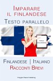 Imparare il finlandese - Testo parallelo [Finlandese   Italiano] Racconti Brevi (eBook, ePUB)