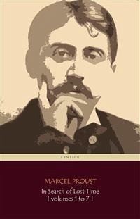 In Search of Lost Time [volumes 1 to 7] (eBook, ePUB) - Classics, Centaur; Proust, Marcel