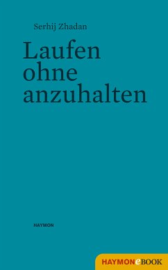 Laufen ohne anzuhalten (eBook, ePUB) - Zhadan, Serhij