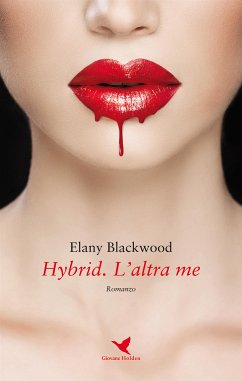 Hybrid. L’altra me (eBook, ePUB) - Blackwood, Elany