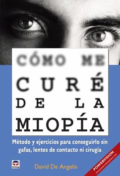 Cómo me curé de la miopía (eBook, ePUB) - De, David