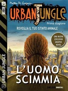 Urban Jungle: L'uomo scimmia (eBook, ePUB) - Di Gregorio, Matteo