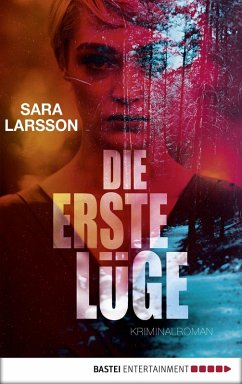 Die erste Lüge (eBook, ePUB) - Larsson, Sara