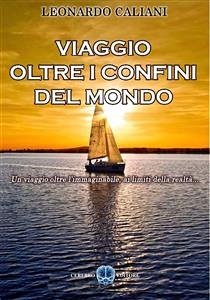 Viaggio oltre i confini del mondo (eBook, ePUB) - Caliani, Leonardo