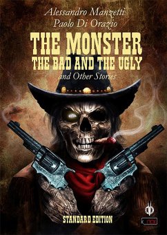 The Monster, the Bad and the Ugly (eBook, ePUB) - di Orazio, Paolo; manzetti, alessandro