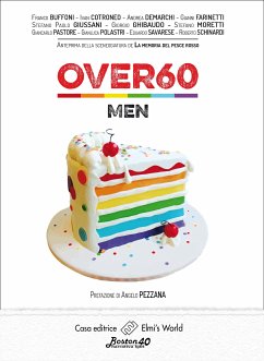 Over60 - Men (eBook, ePUB) - Buffoni, Franco; Coppo, Veronica; Cotroneo, Ivan; Demarchi, Andrea; Farinetti, Gianni; Ghibaudo, Giorgio; Moretti, Stefano; Nozzolillo, Francesca; Paolo Giussani, Stefano; Pastore, Giancarlo; Polastri, Gianluca; Posar, Alessio; Prencipe, Michele; Savarese, Eduardo; Schinardi, Roberto