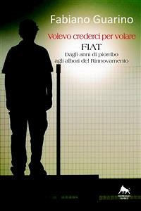 Volevo crederci per volare (eBook, ePUB) - Guarino, Fabiano