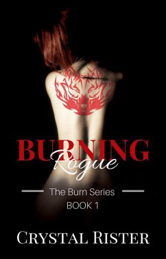 Burning Rogue ((The Burn Series : Book 2)) (eBook, ePUB) - Rister, Crystal