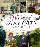 Wicked Bay City, Michigan (eBook, ePUB)
