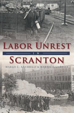 Labor Unrest in Scranton (eBook, ePUB) - Azzarelli, Margo L.