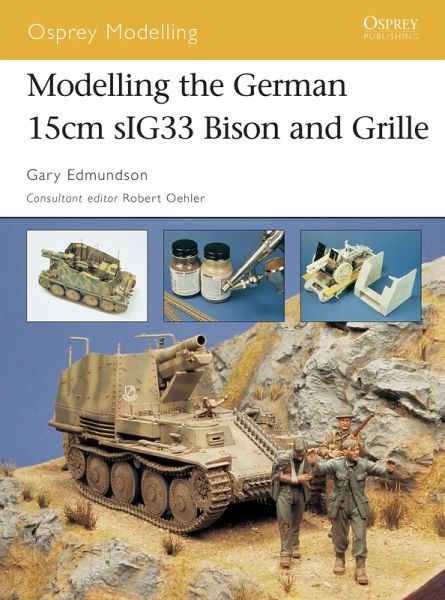 Modelling the German 15cm sIG33 Bison and Grille (eBook, PDF)