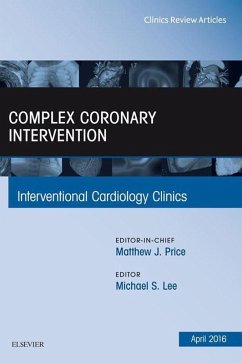 Complex Coronary Intervention, An Issue of Interventional Cardiology Clinics (eBook, ePUB) - Lee, Michael
