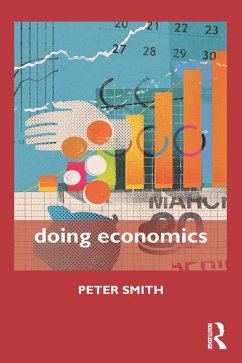 Doing Economics (eBook, ePUB) - Smith, Peter