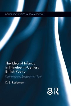 The Idea of Infancy in Nineteenth-Century British Poetry (eBook, ePUB) - Ruderman, D. B.