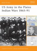 US Army in the Plains Indian Wars 1865-1891 (eBook, PDF)