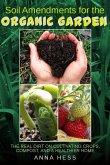 Soil Amendments for the Organic Garden: The Real Dirt on Cultivating Crops, Compost, and a Healthier Home (The Ultimate Guide to Soil, #4) (eBook, ePUB)