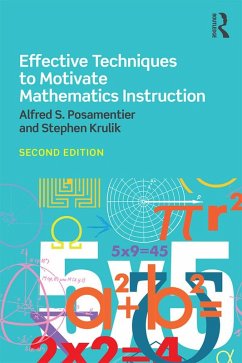 Effective Techniques to Motivate Mathematics Instruction (eBook, PDF) - Posamentier, Alfred; Krulik, Stephen