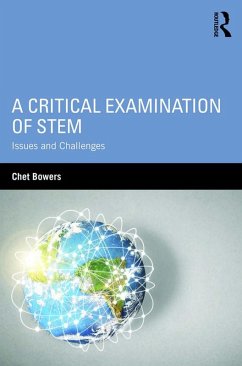 A Critical Examination of STEM (eBook, ePUB) - Bowers, Chet