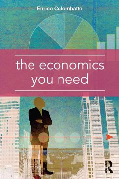 The Economics You Need (eBook, ePUB) - Colombatto, Enrico