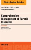 Comprehensive Management of Parotid Disorders, An Issue of Otolaryngologic Clinics of North America (eBook, ePUB)