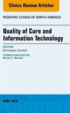 Quality of Care and Information Technology, An Issue of Pediatric Clinics of North America (eBook, ePUB)