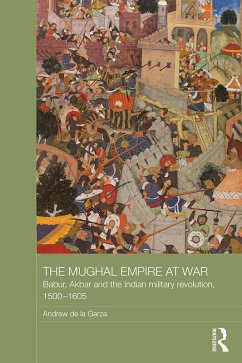The Mughal Empire at War (eBook, ePUB) - De La Garza, Andrew