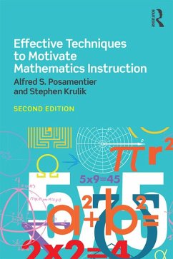 Effective Techniques to Motivate Mathematics Instruction (eBook, ePUB) - Posamentier, Alfred; Krulik, Stephen