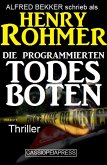 Die programmierten Todesboten (Alfred Bekker Thriller Edition, #6) (eBook, ePUB)