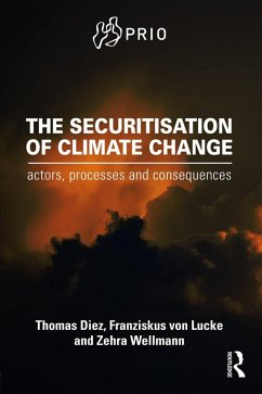 The Securitisation of Climate Change (eBook, PDF) - Diez, Thomas; Lucke, Franziskus von; Wellmann, Zehra