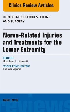 Nerve Related Injuries and Treatments for the Lower Extremity, An Issue of Clinics in Podiatric Medicine and Surgery (eBook, ePUB) - Barrett, Stephen L.