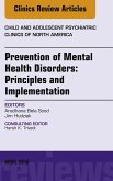 Prevention of Mental Health Disorders: Principles and Implementation, An Issue of Child and Adolescent Psychiatric Clinics of North America (eBook, ePUB)