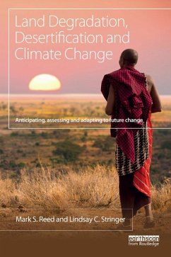 Land Degradation, Desertification and Climate Change (eBook, PDF) - Reed, Mark S.; Stringer, Lindsay C.