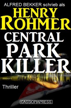 Central Park Killer: Thriller (eBook, ePUB) - Bekker, Alfred; Rohmer, Henry