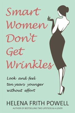 Smart Women Don't Get Wrinkles (eBook, ePUB) - Frith Powell, Helena