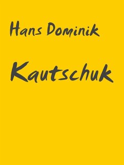 Kautschuk (eBook, ePUB) - Dominik, Hans